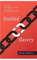 Entitled to Slavery