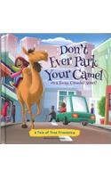 Dont Ever Park Your Camel on a