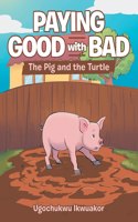 Paying Good with Bad