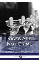 Vices Are Not Crime