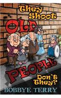 They Shoot Old People, Don't They?