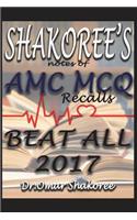 SHAKOREE'S notes of AMC MCQ recalls BEAT ALL 2017: (1 AMC McQ Cat Exam Recalls 2017)