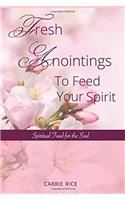 Fresh Anointings to Feed Your Spirit