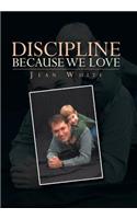 Discipline Because We Love