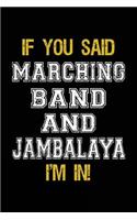 If You Said Marching Band And Jambalaya I'm In