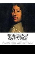 Reflections; or Sentences and Moral Maxims