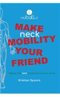 Make NECK mobility your friend