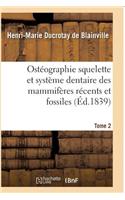 Ostéographie Comparée Du Squelette Et Du Système Dentaire Des Mammifères Tome 2