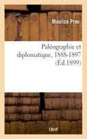 Paléographie Et Diplomatique, 1888-1897