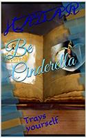 Trays yourself Be Cinderella: Trays yourself