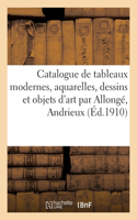 Catalogue de tableaux modernes, aquarelles, dessins et objets d'art par Allongé, Andrieux, Anastasi