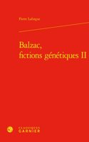 Balzac, Fictions Genetiques II