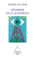 Twenty-One Questions on Energy / L'Énergie en 21 questions