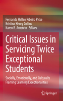 Critical Issues in Servicing Twice Exceptional Students