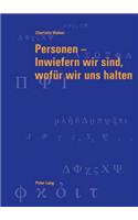 Personen - Inwiefern Wir Sind, Wofeur Wir Uns Halten