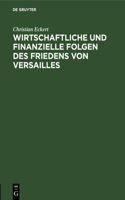 Wirtschaftliche Und Finanzielle Folgen Des Friedens Von Versailles