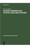 Kleine Generative Syntax Des Deutschen: I. Traditionelle Syntax Und Generative Syntaxtheorie(11 Germanistische Arbeitshefte)