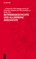 Betriebsgeschichte Und Allgemeine Geschichte