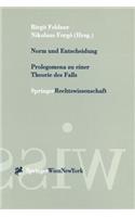Norm Und Entscheidung: Prolegomena Zu Einer Theorie Des Falls