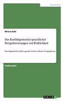 Das Konfliktpotential sprachlicher Perspektivierungen von Wirklichkeit: Eine linguistische Analyse agonaler Zentren anhand von agrégations