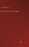 Life and Teaching of John Ruskin