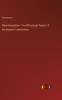 New Hampshire. Twelfth Annual Report of the Board of Agriculture