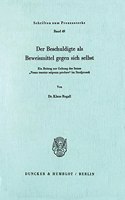 Der Beschuldigte ALS Beweismittel Gegen Sich Selbst: Ein Beitrag Zur Geltung Des Satzes 'Nemo Tenetur Seipsum Prodere' Im Strafprozess