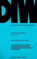 Zum Einfluss Betrieblicher Und Sektoraler Differenzierung Der Arbeitskosten Und Sonstiger Regelungen Auf Die Beschaftigung Im Strukturwandel