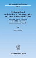 Medizinethik Und Medizinethische Expertengremien Im Licht Des Offentlichen Rechts