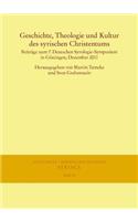 Geschichte, Theologie Und Kultur Des Syrischen Christentums
