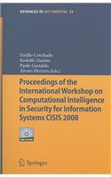 Proceedings of the International Workshop on Computational Intelligence in Security for Information Systems CISIS 2008