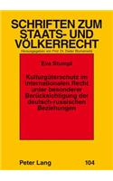 Kulturgueterschutz im internationalen Recht unter besonderer Beruecksichtigung der deutsch-russischen Beziehungen