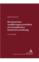 Die Deutschen Ausfuehrungsvorschriften Zur Europaeischen Insolvenzverordnung: Art. 102 Eginso(56 Internationalrechtliche Studien)
