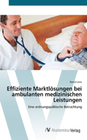 Effiziente Marktlösungen bei ambulanten medizinischen Leistungen
