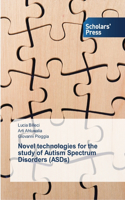 Novel technologies for the study of Autism Spectrum Disorders (ASDs)