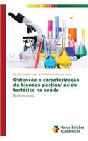 Obtenção e caracterização de blendas pectina/ ácido tartárico na saúde