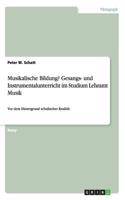 Musikalische Bildung? Gesangs- und Instrumentalunterricht im Studium Lehramt Musik