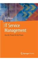 It Service Management: Aus Der Praxis Fur Die Praxis