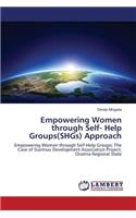 Empowering Women through Self- Help Groups(SHGs) Approach