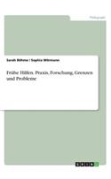 Frühe Hilfen. Praxis, Forschung, Grenzen und Probleme