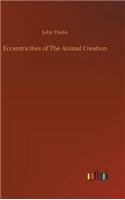 Eccentricities of The Animal Creation