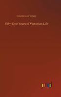 Fifty-One Years of Victorian Life
