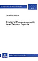 Deutsche Suedosteuropapolitik in Der Weimarer Republik