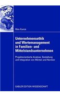 Unternehmensethik Und Wertemanagement in Familien- Und Mittelstandsunternehmen