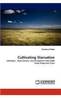 Cultivating Starvation