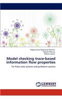 Model checking trace-based information flow properties