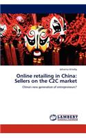 Online retailing in China: Sellers on the C2C market(English)