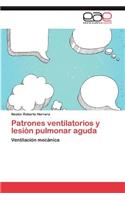 Patrones Ventilatorios y Lesion Pulmonar Aguda