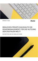 Brauchen private Haushalte ein Risikomanagement für die Nutzung der Digitalen Welt? Nutzertypen und ihr jeweiliges Risiko