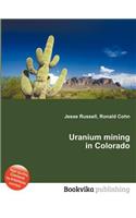 Uranium Mining in Colorado